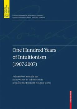 Hardcover One Hundred Years of Intuitionism (1907-2007): The Cerisy Conference Book