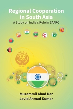 Hardcover Regional Cooperation in South Asia: a Study On India'S Role in Saarc Book