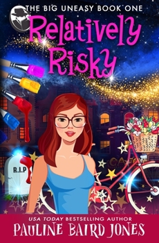Paperback Relatively Risky: The Big Easy ain't that easy Book
