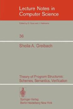 Paperback Theory of Program Structures: Schemes, Semantics, Verification Book