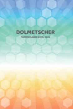 Paperback Dolmetscher Terminplaner 2019 2020: Mein Planer von Juli bis Dezember 2020 in A5 Softcover - Perfekt f?r Schule, Studium oder Arbeit - Timer, To Do, S [German] Book