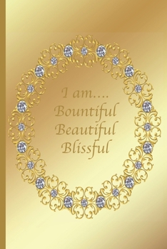Paperback Bountiful, Blissful, Beautiful: A Journal to Practice Self-Acceptance: Gold and Diamonds Cover Book