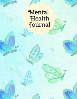 Mental Health Journal: 8 Week Depression and Anxiety Tracker Wellness Support Journal