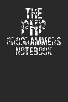 Paperback The PHP Programmer Notebook: A Journal For PHP Programmers And Web Developers Book