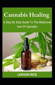 Paperback Cannabis Healing; A Step By Step Guide To The Medicinal Use Of Cannabis Book