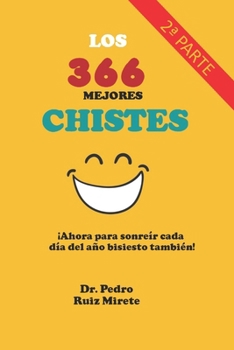 Paperback Los 366 Mejores Chistes: ¡Para Sonreír Cada día del Año Bisiesto! [Spanish] Book