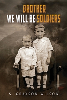Brother We Will Be Soldiers