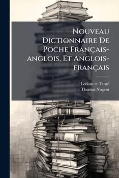 Nouveau Dictionnaire De Poche Français-anglois, Et Anglois-français