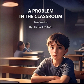 A Problem In the Classroom - Boys' Version: How to Respond to a Gender-Confused Child at School (Reality based books for children)