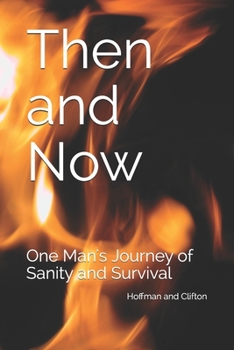 Paperback Then and Now: One Man's Journey of Sanity and Survival Book