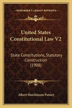 Paperback United States Constitutional Law V2: State Constitutions, Statutory Construction (1908) Book