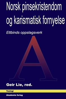Paperback Norsk pinsekristendom og karismatisk fornyelse: Ettbinds oppslagsverk [Norwegian_Bokmal] Book