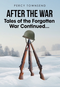 After the War: Tales of the Forgotten War Continued...