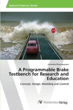Paperback A Programmable Brake Testbench for Research and Education Book