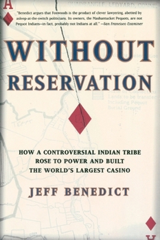 Paperback Without Reservation: How a Controversial Indian Tribe Rose to Power and Built the World's Largest Casino Book