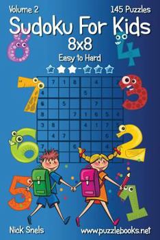 Paperback Sudoku For Kids 8x8 - Easy to Hard - Volume 2 - 145 Puzzles Book