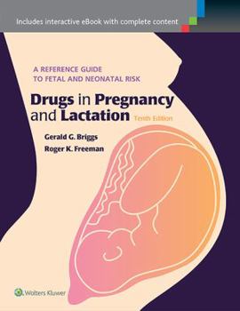 Hardcover Drugs in Pregnancy and Lactation: A Reference Guide to Fetal and Neonatal Risk Book