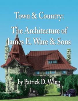 Paperback Town & Country: The Architecture of James E. Ware & Sons Book