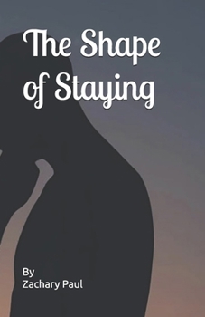 The Shape of Staying