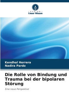 Paperback Die Rolle von Bindung und Trauma bei der bipolaren Störung [German] Book