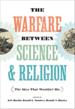 Paperback The Warfare Between Science and Religion: The Idea That Wouldn't Die Book