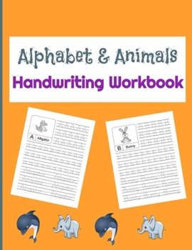Paperback Alphabet & Animals Handwriting workbook: Alphabet Tracing Book for Preschoolers and Kids Ages 3-5 - 79 pages Book