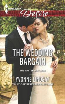 The Wedding Bargain (Mills & Boon Desire) - Book #6 of the Master Vintners