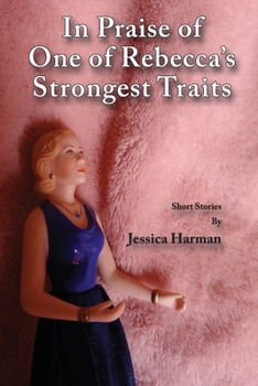 Paperback In Praise of One of Rebecca's Strongest Traits Book