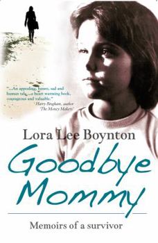 Hardcover Goodbye Mommy: Memoirs of a Survivor Book