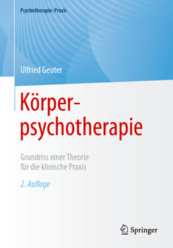 Paperback Körperpsychotherapie: Grundriss Einer Theorie Für Die Klinische PRAXIS [German] Book