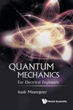 Paperback Quantum Mechanics: For Electrical Engineers Book