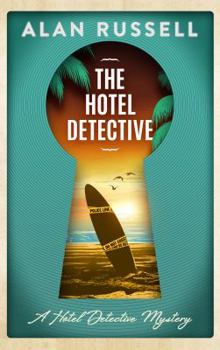 The Hotel Detective - Book #1 of the Hotel Detective