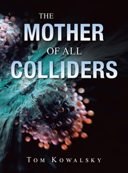Hardcover The Mother of All Colliders Book