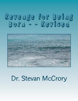 Paperback Revenge for Being Born - - Revised Book