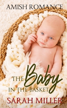 Paperback The Baby in the Basket: Amish Romance Book