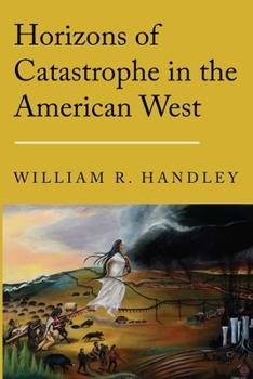 Paperback Horizons of Catastrophe in the American West Book