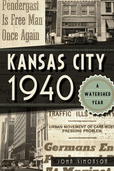Paperback Kansas City 1940: A Watershed Year Book