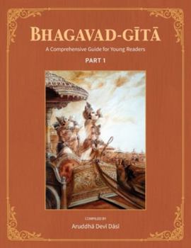 Paperback Bhagavad-Gita: A Comprehensive Guide for Young Readers: Part 1 Book