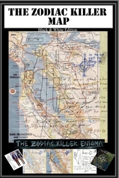 Paperback The Zodiac Map: Part of the Zodiac Killer Enigma: Black and White Issue Book