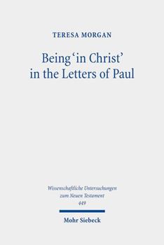 Hardcover Being 'in Christ' in the Letters of Paul: Saved Through Christ and in His Hands Book