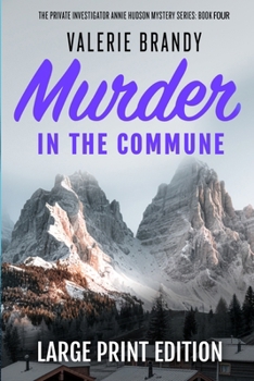 Murder in the Commune : The Private Investigator Annie Hudson Mystery Series: Large Print Edition