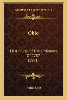 Paperback Ohio: First Fruits Of The Ordinance Of 1787 (1891) Book