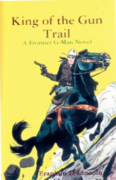 Paperback King of the Gun Trail: A Frontier G-Man Novel Book
