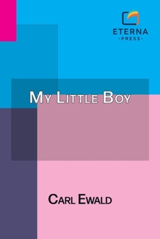 My Little Boy: Translated by Alexander Teixeira De Mattos
