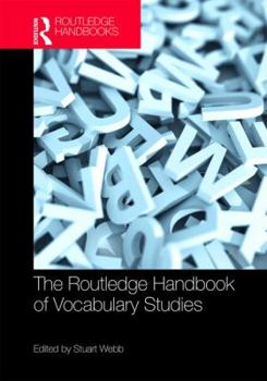 The Routledge Handbook of Vocabulary Studies - Book  of the Routledge Handbooks in Linguistics