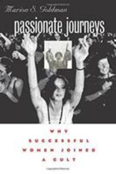 Paperback Passionate Journeys: Why Successful Women Joined a Cult Book