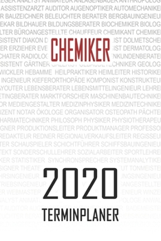 Paperback Chemiker - 2020 Terminplaner: Kalender und Organisator f?r Chemiker. Terminkalender, Taschenkalender, Wochenplaner, Jahresplaner, Kalender 2019 - 20 [German] Book