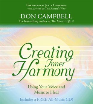Hardcover Creating Inner Harmony: Using Your Voice and Music to Heal [With All-Music CD] Book