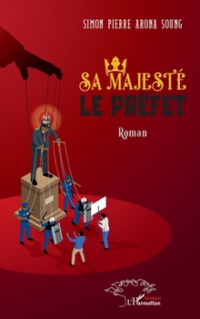Sa majesté le préfet