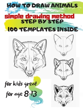 Paperback HOW TO DRAW ANIMALS simple drawing method STEP BY STEP 100 TEMPLATES INSIDE: SKETCHBOOK FOR KIDS 100 DRAWINGS Cool Stuff for kids great for age 8-13 Book